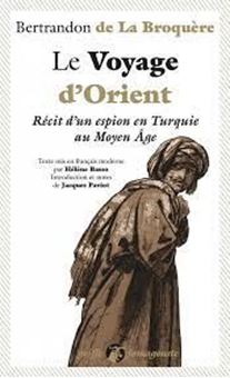 Le Voyage d'Orient - Récit d'un espion en Turquie au Moyen Age