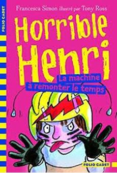 Horrible Henri Tome 12 - La machine à remonter le temps