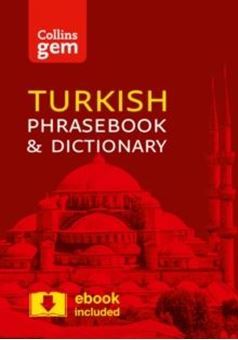 Collins Turkish Phrasebook and Dictionary Gem Edition : Essential Phrases and Words in a Mini, Travel-Sized Format