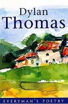 Dylan Thomas: Everyman Poetry