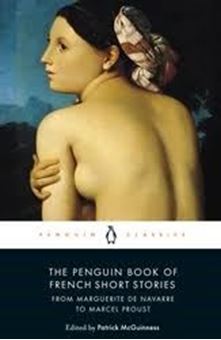 Image sur The Penguin Book of French Short Stories: 1 : From Marguerite de Navarre to Marcel Proust