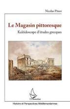 Εικόνα της Le magasin pittoresque - Kaléidoscope d'études grecques