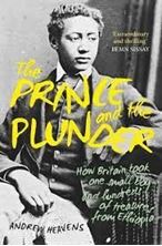 Εικόνα της The Prince and the Plunder : How Britain took one small boy and hundreds of treasures from Ethiopia