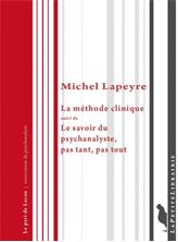 Image de La méthode clinique - Suivi de Le savoir du psychanalyste, pas tant, pas tout