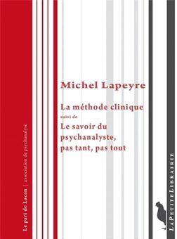 Picture of La méthode clinique - Suivi de Le savoir du psychanalyste, pas tant, pas tout