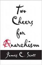 Image de Two Cheers for Anarchism: Six Easy Pieces on Autonomy, Dignity, and Meaningful Work and Play