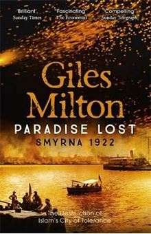 Paradise Lost: Smyrna 1922 - The Destruction of Islam's City of Tolerance