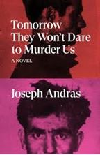 Image de Tomorrow They Won't Dare to Murder Us : A Novel