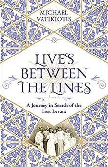 Picture of Lives Between The Lines: A Journey in Search of the Lost Levant