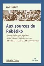 Εικόνα της Aux sources du Rébétiko - Chansons des bas-fonds, des prisons, et des fumeries de haschisch. Smyrne, Le Pirée, Salonique (1920-1960)