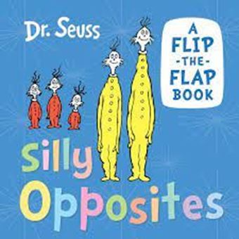 Silly Opposites : A Flip-the-Flap Book