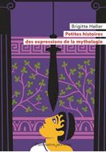 Εικόνα της Petites histoires des expressions de la mythologie