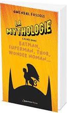 Image de La mythologie cachée dans Batman, Superman, Thor, Wonder Woman... 