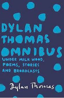 Image sur Dylan Thomas Omnibus : Under Milk Wood, Poems, Stories and Broadcasts