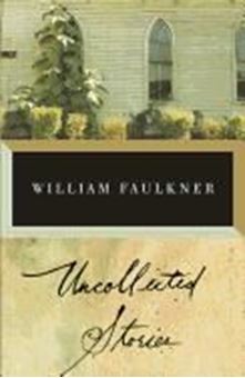 Image sur The Uncollected Stories of William Faulkner 