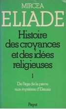 Picture of Histoire des croyances et des idées religieuses _ Tome 1 De l'âge de la pierre aux mystères d'Eleusis 