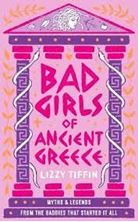 Εικόνα της Bad Girls of Ancient Greece : Myths and Legends from the Baddies That Started it All
