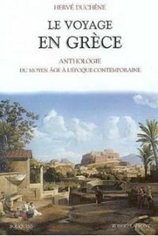 Le voyage en Grèce - Anthologie du Moyen Age à l'époque contemporaine