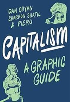 Capitalism: A Graphic Guide