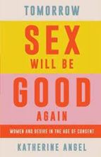 Εικόνα της Tomorrow Sex Will Be Good Again : Women and Desire in the Age of Consent