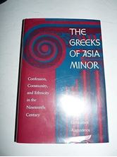 Εικόνα της The Greeks of Asia Minor: Confession, Community, and Ethnicity in the Nineteenth Century