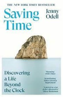 Saving Time : Discovering a Life Beyond the Clock