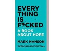 Image de Everything Is F*cked : A Book About Hope