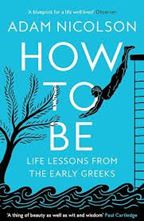 Εικόνα της How to Be : Life Lessons from the Early Greeks