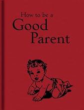 Εικόνα της How to Be a Good Parent