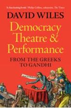 Image de Democracy, Theatre and Performance : From the Greeks to Gandhi