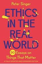 Εικόνα της Ethics in the Real World : 90 Essays on Things That Matter - A Fully Updated and Expanded Edition