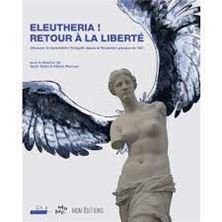 Εικόνα της Eleutheria ! Retour à la liberté - Découvrir et transmettre l'Antiquité depuis la Révolution grecque de 1821