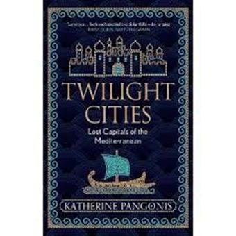 Image sur Twilight Cities : Lost Capitals of the Mediterranean