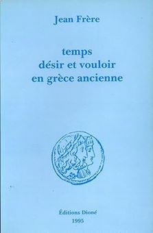 Temps, désir et vouloir en Grèce ancienne