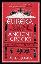 Picture of Eureka! : Everything You Ever Wanted to Know About the Ancient Greeks but Were Afraid to Ask