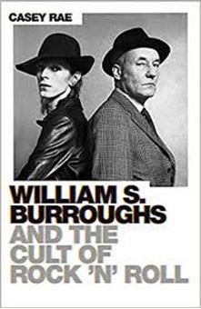 Image sur William S. Burroughs and the Cult of Rock 'n' Roll