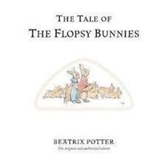 Picture of The Tale of The Flopsy Bunnies : The original and authorized edition