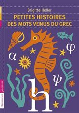 Εικόνα της Petites histoires des mots venus du grec