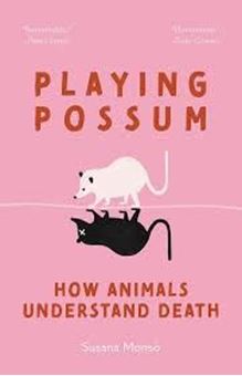 Picture of Playing Possum : How Animals Understand Death